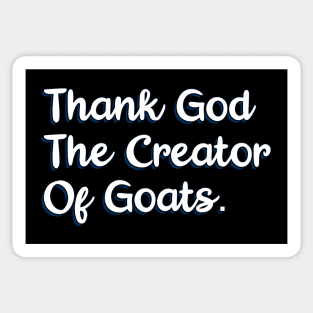 Thank God The Creator Of Goats Sticker